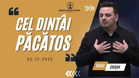 Mihai Crișan Cel dintâi păcătos 03 12 2023 Biserica Sfânta Treime