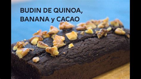 Delicioso Bud N De Quinoa Banana Y Cacao La Fusi N Perfecta De