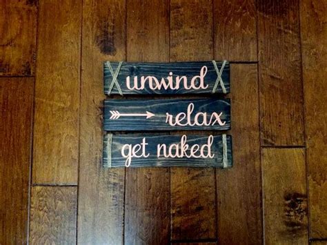 Unwind Relax Get Naked Set Of Wood Signs