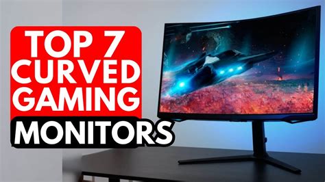 Top 7 Best Curved Gaming Monitors Ever Youtube