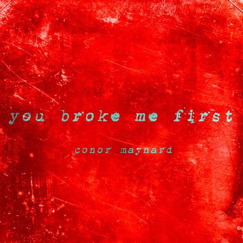 Conor Maynard – You Broke Me First Lyrics | Genius Lyrics