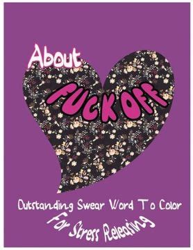 Libro About Fuck Off Outstanding Swear Words To Color For Stress Releasing Volume 1 De Ja