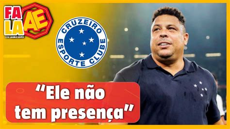 Ronaldo Distante Do Cruzeiro Jornalista Cobra Presen A Video Dailymotion