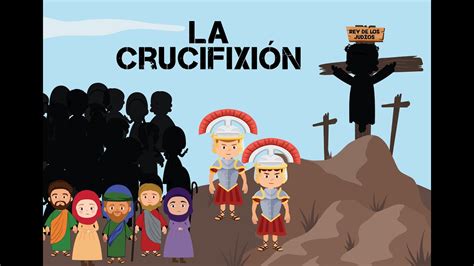 La Crucifixión Muerte De Jesús Jesús El Salvador Historia Bíblica