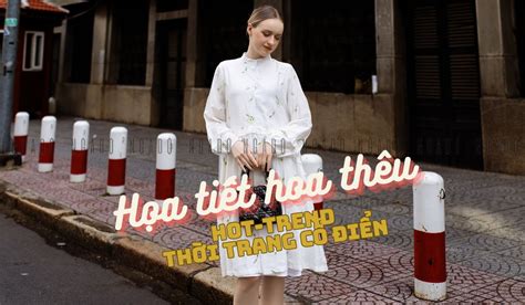 H A Ti T Hoa Th U Hot Trend Th I Trang C I N Chinh Ph C C Th Gi Ngado