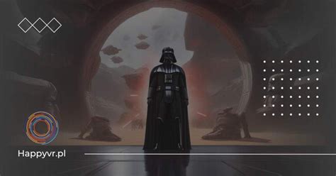 Vader Immortal A Star Wars Vr Series Recenzja I Opis Gry Happyvr