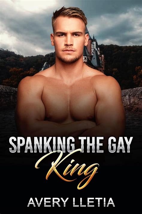 Spanking The Gay King EBook By Avery Lletia EPUB Rakuten Kobo India