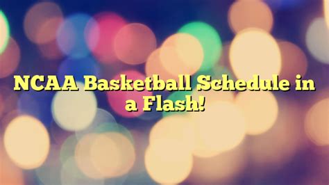 NCAA Basketball Schedule in a Flash! - Sports-Football Rugby And More