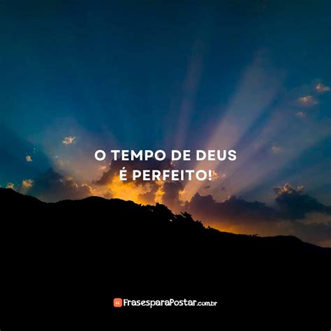 O Tempo De Deus Perfeito Frases Para Postar