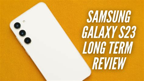 Samsung Galaxy S23 Long Term Review: Compact Phone Perfection ...