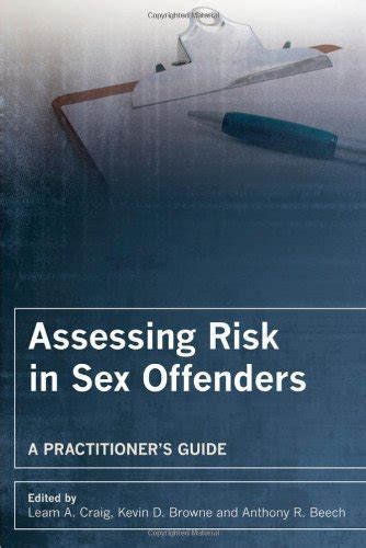 Assessing Risk In Sex Offenders A Practitioner S Guide St First Edition By Craig Leam A