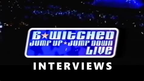 B Witched Jump Up Jump Down Interviews Only Youtube