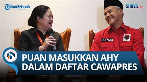 ALASAN PUAN Masukkan AHY Di Bursa Cawapres Ganjar PDIP Kedepankan