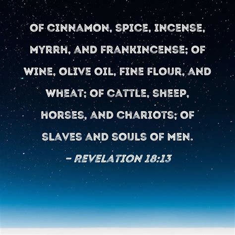 Revelation 18:13 of cinnamon, spice, incense, myrrh, and frankincense