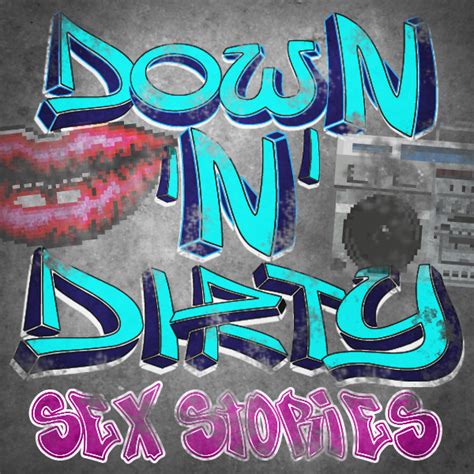 Down N Dirty Sexy Hot Adult Stories From The Street On Apple Podcasts