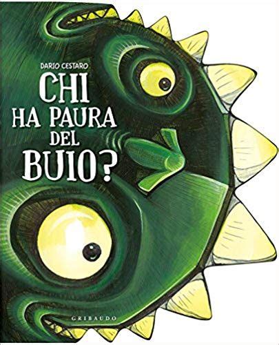 Chi Ha Paura Del Buio Ediz Illustrata Dario Cestaro Libri Per