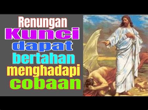 Renungan KUNCI DAPAT BERTAHAN MENGHADAPI COBAAN YouTube