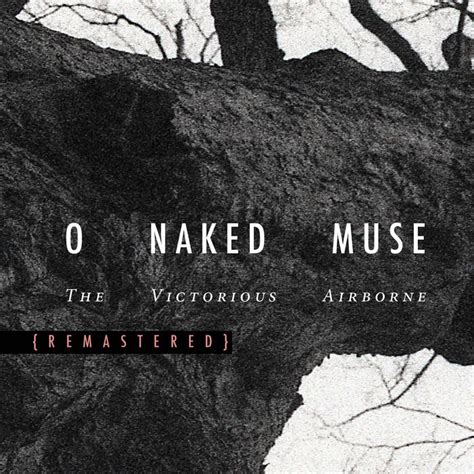 O Naked Muse Remastered The Victorious Airborne