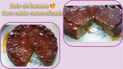 Bolo De Banana Canela Calda Caramelizada YouTube