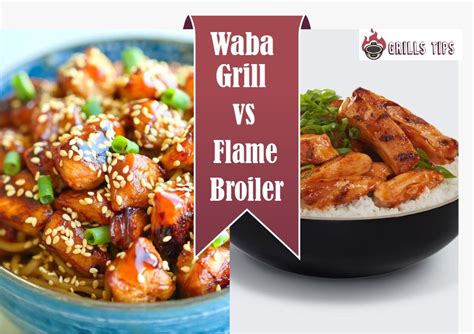 Waba Grill Vs Flame Broiler Grills Tips