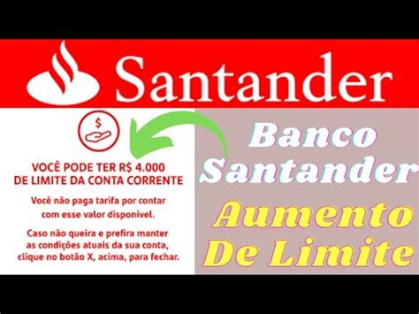 Aumento De Limite De Cheque Especial Santander Veja Meu Novo Limite