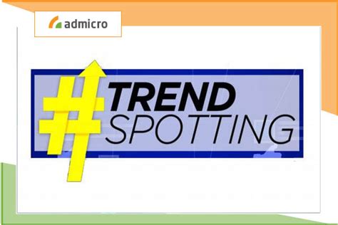 Trendspotting là gì 5 cách xây dựng nội dung hot trend với Trendspotting EMG Online