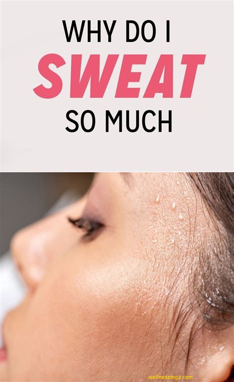 Why Do I Sweat So Much Wellness Magazine