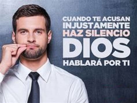 Cuando Te Acusan Injustamente Haz Silencio Dios Hablar Por Ti Dios