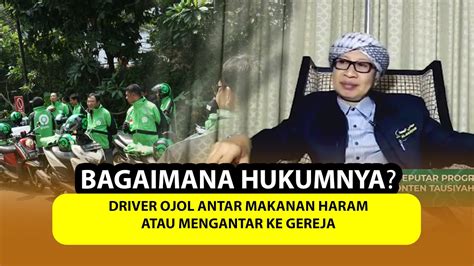 Driver Ojol Antar Makanan Haram Atau Mengantar Ke Gereja Bagaimana