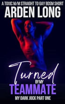 Turned By My Teammate A Toxic M M Straight To Gay Bdsm Short My Dark Jock Series Book