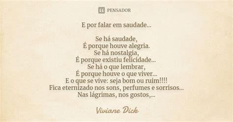 E Por Falar Em Saudade Letra - E por falar em saudade... Se há... Viviane Dick - Pensador