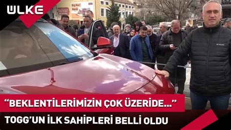 Beklentilerimizin Çok Çok Üzerinde TOGG un İlk Sahipleri Belli