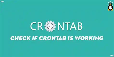 How To Check If Crontab Is Working Its Linux Foss