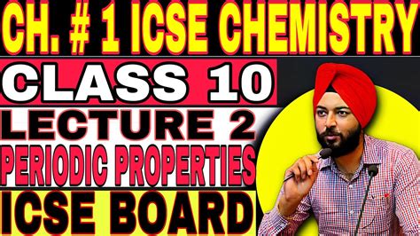 Icse Chemistry Ch 1 Class 10 Periodic Table Periodic Properties And