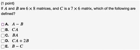 Solved If A and B are 6×8 matrices, and C is a 7×6 matrix, | Chegg.com