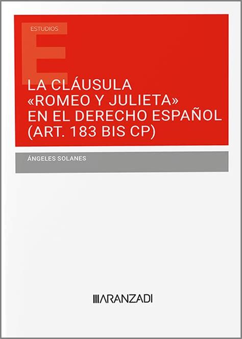 Cl Usula Romeo Y Julieta En El Derecho Espa Ol Art Bis Cp Las