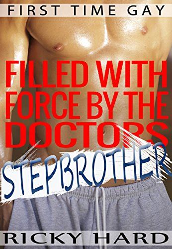 First Time Gay Filled With Force By The Doctors Stepbrother Gay Taboo BDSM MM Erotica