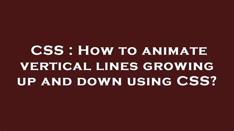 Css How To Animate Vertical Lines Growing Up And Down Using Css Youtube