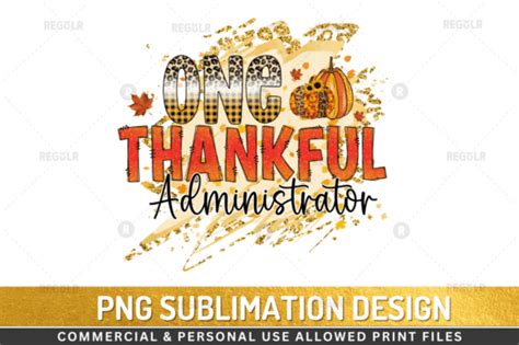 One Thankful Administrator Sublimation Graphic By Regulrcrative