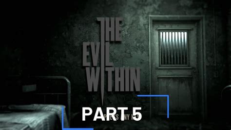 Evil Within Part 5 YouTube