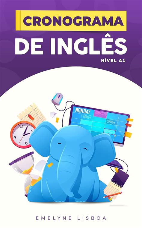 Cronograma de Inglês para iniciantes Nível A1 Saiba o que estudar