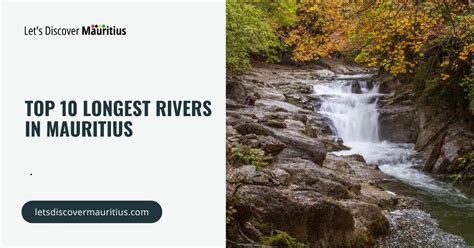 Top 10 Longest Rivers In Mauritius Lets Discover Mauritius