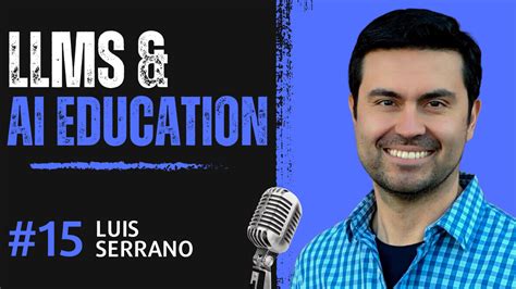 Exploring LLMs and AI Education with Luis Serrano
