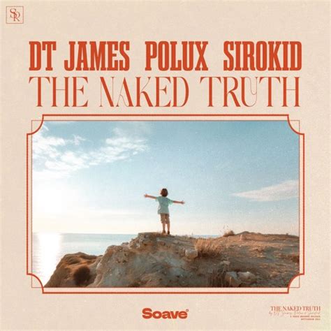 Stream DT James Polux Sirokid The Naked Truth By Soave Listen Online For Free On SoundCloud