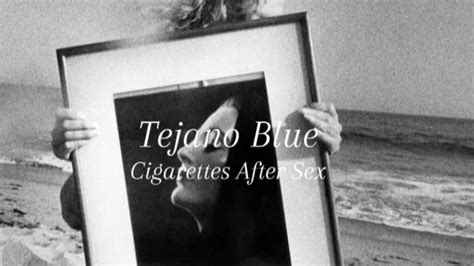 Cigarettes After Sex Tejano Blue Lyrics YouTube