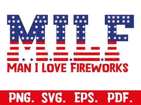 MILF Man I Love Fireworks Funny American 4th Of July Men Shirt Svg Png MILF Man I Love