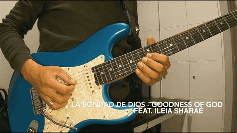 La Bondad de Dios Goodness of God feat Ileia Sharaé Electric