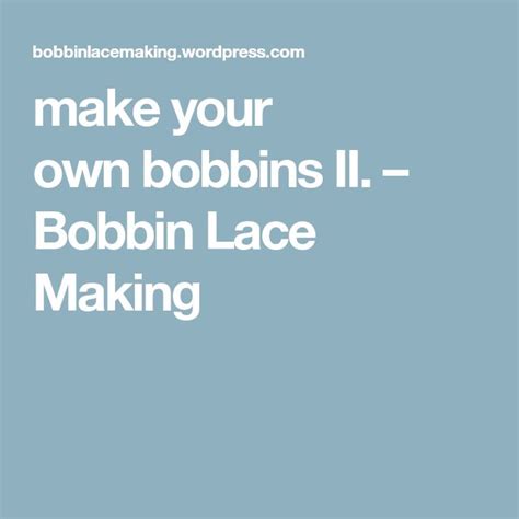 Make Your Own Bobbins II Make It Yourself Bobbins Bobbin Lace Tutorial