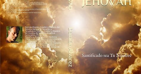 Damián Alvarez Escritor El Gran Poder de Jehovah Una Obra Exclusiva