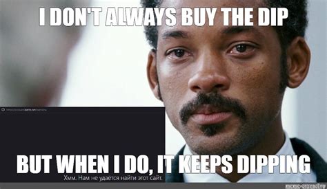 meme  dont  buy  dip       dipping